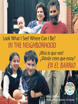 cover image of Look What I See! Where Can I Be? In the Neighborhood / ¡Mira lo que veo! ¿Dónde crees que estoy? En el barrio